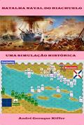 Ler Batalha Naval do Riachuelo, 1865, do autor André Geraque Kiffer