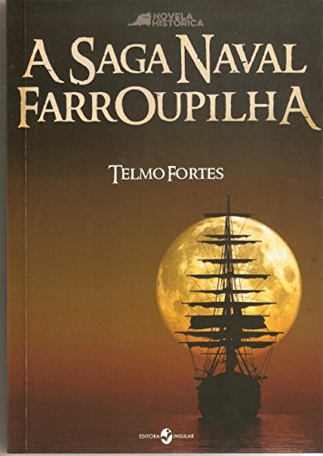 Ler A Saga Naval Farroupilha: Novela Histórica, do autor Telmo Fortes Ler A Saga Naval Farroupilha: Novela Histórica, do autor Telmo Fortes
