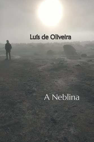 Ler A Neblina, do autor Luís de Oliveira Ler A Neblina, do autor Luís de Oliveira