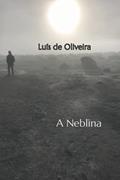 Ler A Neblina, do autor Luís de Oliveira Ler A Neblina, do autor Luís de Oliveira