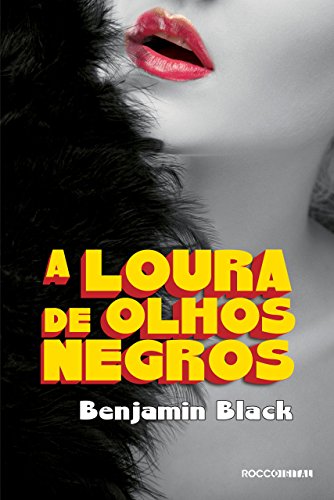 Ler A Loura de Olhos Negros: Uma aventura de Philip Marlow, do autor Benjamin Black Ler A Loura de Olhos Negros: Uma aventura de Philip Marlow, do autor Benjamin Black