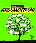 Ler Exercícios de argumentação: 50 cartas para melhorar o embasamento das suas ideias, do autor Daniel Martins de Barros