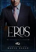Ler EROS - A REDENÇÃO DO BILIONÁRIO (LIVRO ÚNICO), do autor Maeve Sahad Ler EROS - A REDENÇÃO DO BILIONÁRIO (LIVRO ÚNICO), do autor Maeve Sahad