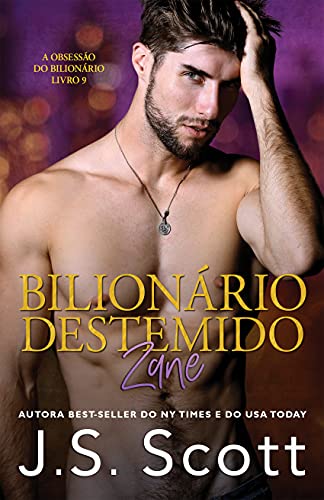 Ler Bilionário Destemido - Zane: A Obsessão do Bilionário, do autor J. S. Scott