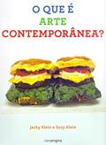 Ler O que é arte contemporânea?, do autor Jacky Klein; Suzy Klein