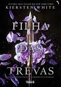 Ler Filha das trevas, do autor Kiersten White Ler Filha das trevas, do autor Kiersten White
