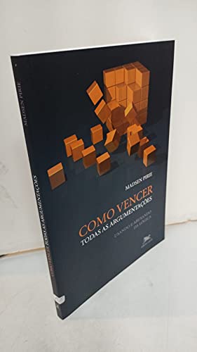 Ler Como vencer todas as argumentações - Usando e abusando da lógica, do autor Madsen Pirie