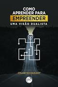 Ler Como aprender para empreender: uma visão dualista, do autor Amilcar Tchinguelessy