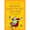 Ler Quanto Mais Velho Melhor, do autor Kathryn Petras; Ross Petras