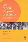 Ler Em busca do povo brasileiro - 2ª edição: Artistas da revolução, do CPC à era da TV, do autor Marcelo Ridenti