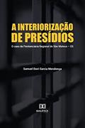 Ler A interiorização de presídios: o caso da Penitenciária Regional de São Mateus - ES, do autor Samuel Davi Garcia Mendonça