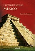 Ler História Concisa do México, do autor Brian R. Hamnett Ler História Concisa do México, do autor Brian R. Hamnett