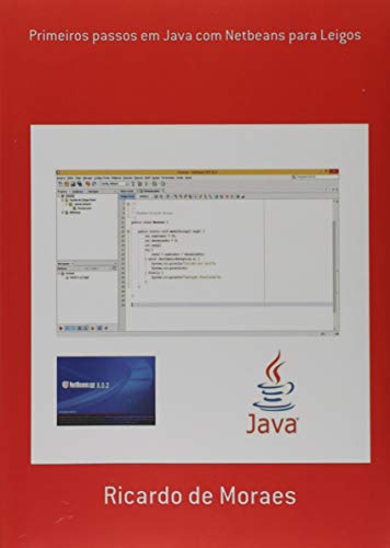 Ler Primeiros Passos em Java com Netbeans Para Leigos, do autor Ricardo de Moraes