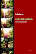 Ler Corpo em Combate, Cenas de uma Vida, do autor Sofia Karam