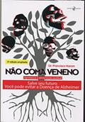 Ler Não Coma Veneno. Agrotóxicos e Alimentação Saudável, do autor Dr. Francisco Karam