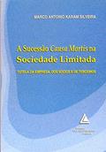 Ler A Sucessão Causa Mortis Na Sociedade Limitada: Tutela Da Empresa, Dos Sócios E De Terceiros, do autor Marco Antonio Karam Silveira Ler A Sucessão Causa Mortis Na Sociedade Limitada: Tutela Da Empresa, Dos Sócios E De Terceiros, do autor Marco Antonio Karam Silveira