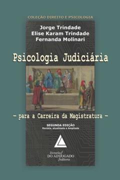 Psicologia Judiciária para Carreira da Magistratura, do autor Elise Karam Trindade; Jorge Trindade; Fernanda Molinari