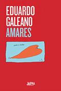 Ler Amares, do autor Eduardo Galeano