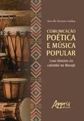 Ler Comunicação poética e música popular: uma história do carimbó no marajó, do autor Marcello Monteiro Gabbay Ler Comunicação poética e música popular: uma história do carimbó no marajó, do autor Marcello Monteiro Gabbay