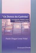 Ler Os Donos do Carimbo. Investigação Policial Como Procedimento Escrito, do autor Paula Chagas Lessa Vidal Ler Os Donos do Carimbo. Investigação Policial Como Procedimento Escrito, do autor Paula Chagas Lessa Vidal