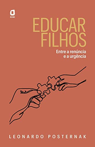 Ler Educar filhos: Entre a renúncia e a urgência, do autor Leonardo Posternak