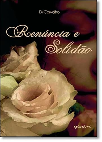 Ler Renúncia e Solidão, do autor Di Carvalho Ler Renúncia e Solidão, do autor Di Carvalho
