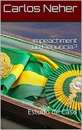Ler Impeachment ou Renúncia?: Estudo de Caso, do autor Carlos Neher Ler Impeachment ou Renúncia?: Estudo de Caso, do autor Carlos Neher