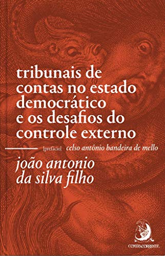 Ler Tribunais de Contas no Estado Democrático e os Desafios do Controle Externo, do autor João Antonio da Silva Filho