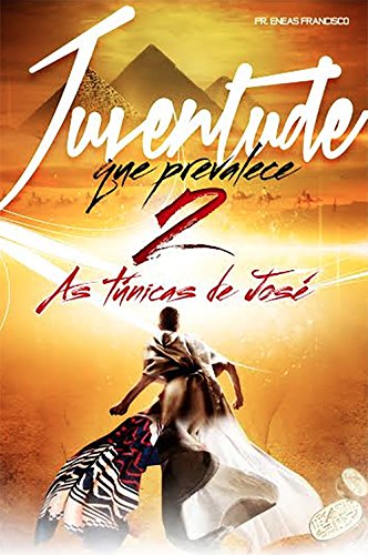 Ler Juventude que Prevalece 2: As túnicas de José, do autor Eneas Francisco Ler Juventude que Prevalece 2: As túnicas de José, do autor Eneas Francisco