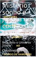 Ler Mistério sonho e justiça no código de Hamurabi: Enquanto o Universo Sonha (Sonhos um relacionamento com o Universo Livro 1), do autor Claudinei Soares Filho