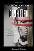 Ler O Diário Secreto do Seu Dinheiro: O dinheiro não some, ele apenas muda de mão! (Portuguese Edition), do autor Hamurabi Araújo da Silveira Costa Ler O Diário Secreto do Seu Dinheiro: O dinheiro não some, ele apenas muda de mão! (Portuguese Edition), do autor Hamurabi Araújo da Silveira Costa