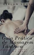 Ler Guia Prático de Massagem Tântrica - O Poder do Toque, do autor Gerlan Sousa