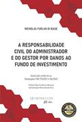 Ler A Responsabilidade Civil do Administrador e do Gestor por Danos ao Fundo de Investimento, do autor Nicholas Furlan Di Biase Ler A Responsabilidade Civil do Administrador e do Gestor por Danos ao Fundo de Investimento, do autor Nicholas Furlan Di Biase