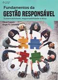 Ler Fundamentos da gestão responsável: Sustentabilidade, responsabilidade e ética, do autor Oliver Laasch; Roger Conaway