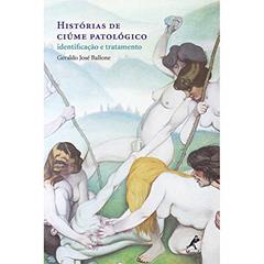 Histórias de ciúme patológico, do autor Geraldo josé Ballone