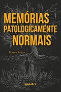 Ler Memórias Patologicamente Normais, do autor Marco Ratio