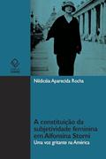 Ler A constituição da subjetividade feminina em Alfonsina Storni: uma voz gritante na América, do autor Nildicéia Aparecida Rocha Ler A constituição da subjetividade feminina em Alfonsina Storni: uma voz gritante na América, do autor Nildicéia Aparecida Rocha
