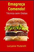 Ler Emagreça Comendo!, do autor Lucyana Mutarelli