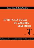 Ler Ebook: Invista na Bolsa de Valores sem medo, do autor Eduardo Saulo Ler Ebook: Invista na Bolsa de Valores sem medo, do autor Eduardo Saulo