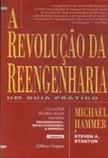 Ler A Revolução Da Reengenharia - Um Guia Prático, do autor Michael Hammer