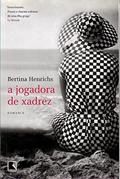 Ler A jogadora de xadrez, do autor Bertina Henrichs