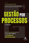 Ler Gestão por processos - 6ª edição: Uma abordagem da moderna administração, do autor José Osvaldo de Sordi