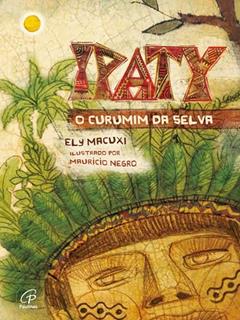 Ipaty, o curumim da selva, do autor Ely Macuxi