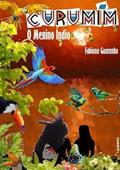 Ler Curumim, o Menino Indio, do autor Fabiana Guaranho