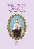 Ler Nossa Senhora do Carmo - novena e história, do autor Maria de Lourdes Belém