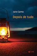 Ler Depois de Tudo, do autor Jairo Carmo