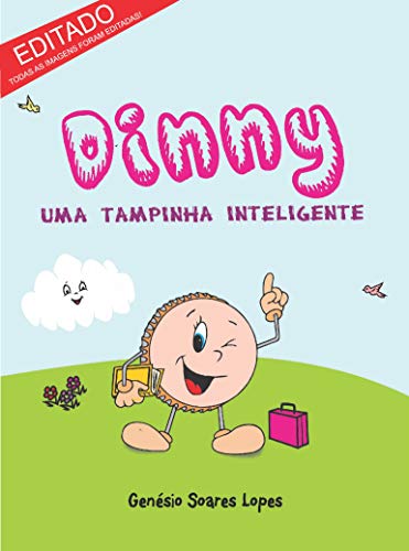 Ler Dinny: Uma Tampinha Inteligente, do autor Genesio Soares Lopes Ler Dinny: Uma Tampinha Inteligente, do autor Genesio Soares Lopes