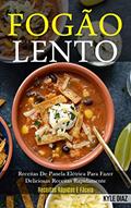 Ler Fogão lento: Receitas de panela elétrica para fazer deliciosas receitas rapidamente (Receitas rápidas e fáceis), do autor Kyle Diaz Ler Fogão lento: Receitas de panela elétrica para fazer deliciosas receitas rapidamente (Receitas rápidas e fáceis), do autor Kyle Diaz