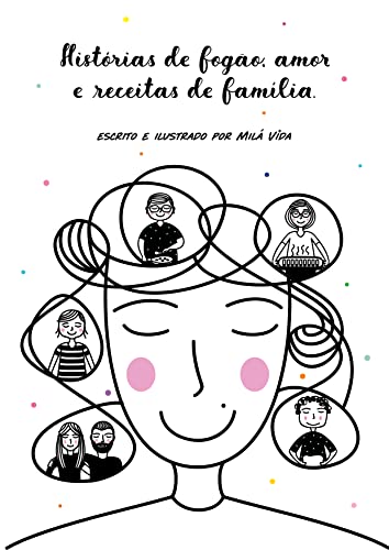 Ler Histórias de fogão, amor e receitas de família: Escrito e ilustrado por Milá Vida, do autor Milá Vida