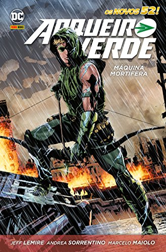 Ler Arqueiro Verde - Máquina Mortífera, do autor Jeff Lemire Ler Arqueiro Verde - Máquina Mortífera, do autor Jeff Lemire